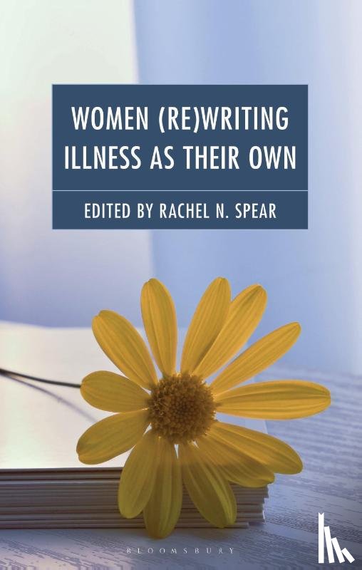  - Women (Re)Writing Illness as Their Own