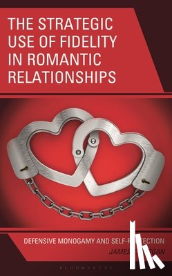 Beggan, James K. - The Strategic Use of Fidelity in Romantic Relationships