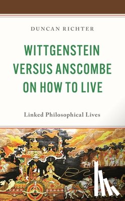 Richter, Duncan - Wittgenstein Versus Anscombe on How to Live