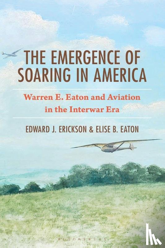 Erickson, Edward J. (Marine Corps University, Eaton, Elise B. (Independent Scholar) - The Emergence of Soaring in America