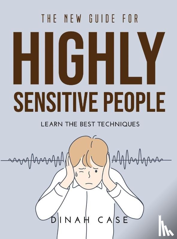 Case, Dinah - The New Guide for Highly Sensitive People