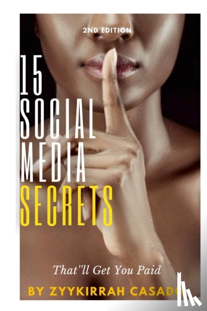 Casado, Zyykirrah - 15 Social Media Secrets That'll Get You Paid