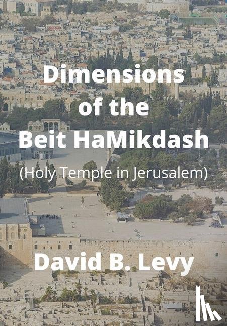 Levy, David B - Dimensions of the Beit HaMikdash