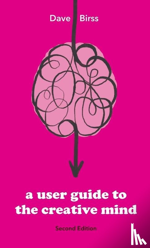 Birss, Dave - A User Guide To The Creative Mind