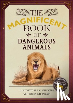 Jackson, Tom - The Magnificent Book of Dangerous Animals