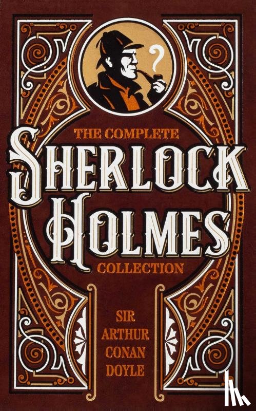 Doyle, Sir Arthur Conan - The Complete Sherlock Holmes Collection