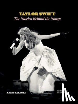 Zaleski, Annie - Taylor Swift: The Stories Behind the Songs