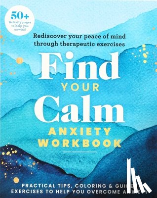 Editors of Thunder Bay Press - Find Your Calm Anxiety Workbook