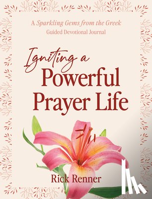 Renner, Rick - Igniting a Powerful Prayer Life