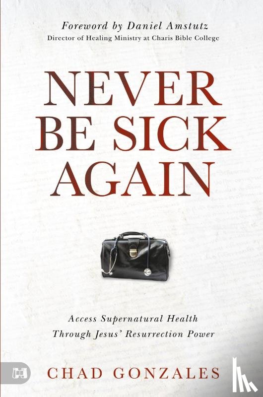 Gonzales, Chad - Never Be Sick Again