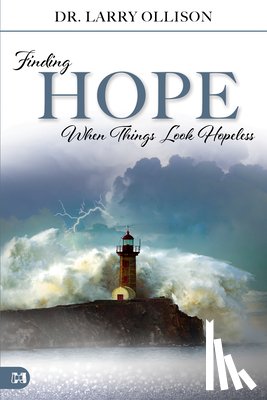 Ollison, Larry - Finding Hope When Things Look Hopeless