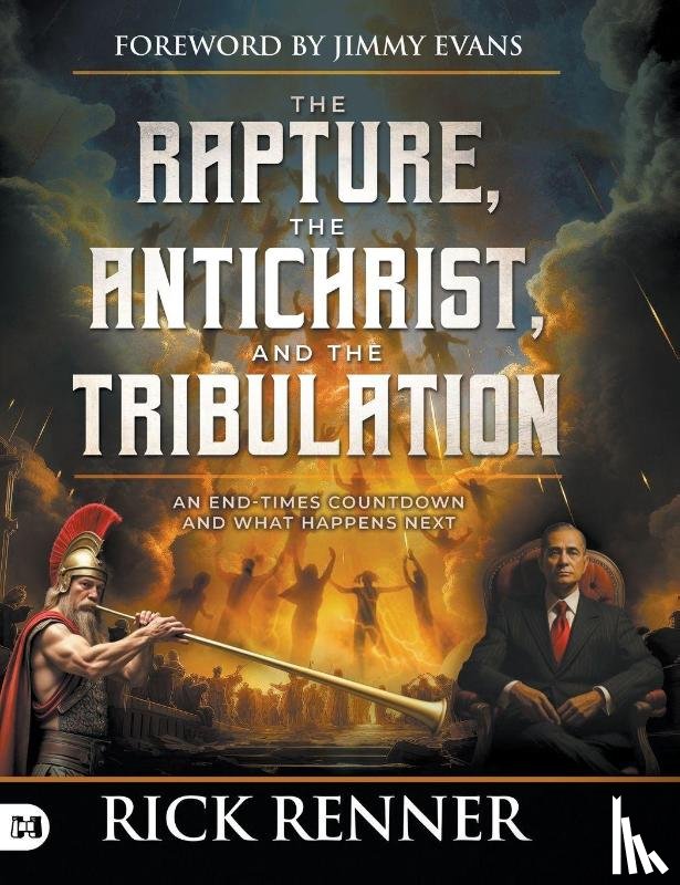 Renner, Rick - The Rapture, the Antichrist, and the Tribulation