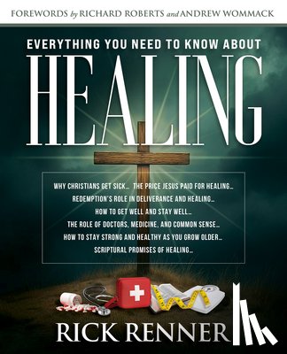 Renner, Rick - Everything You Need To Know About Healing
