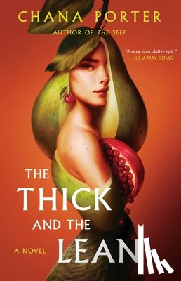 Porter, Chana - The Thick and the Lean