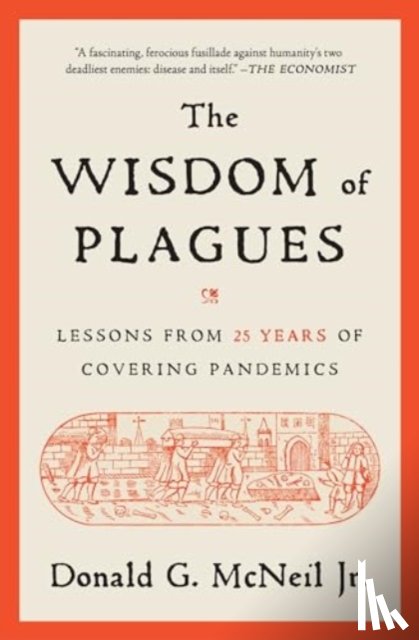 McNeil, Donald G. - The Wisdom of Plagues