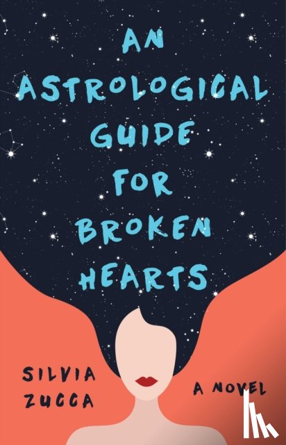 Zucca, Silvia - An Astrological Guide for Broken Hearts