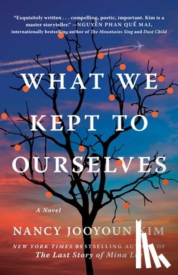 Kim, Nancy Jooyoun - What We Kept to Ourselves
