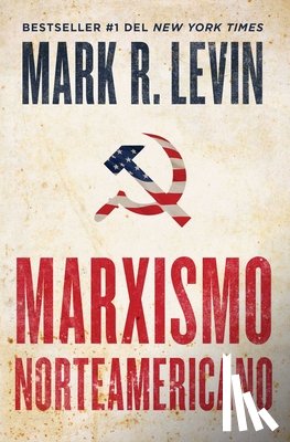 Levin, Mark R. - Marxismo norteamericano (American Marxism Spanish Edition)