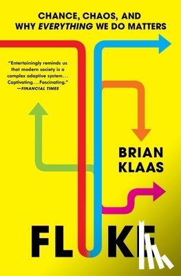 Klaas, Brian - Fluke: Chance, Chaos, and Why Everything We Do Matters