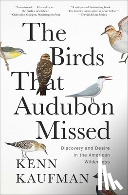 Kaufman, Kenn - The Birds That Audubon Missed