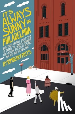 Potts, Kimberly - It's (Almost) Always Sunny in Philadelphia