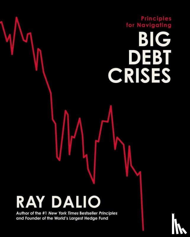 Dalio, Ray - PRINCIPLES FOR NAVIGATING BIG