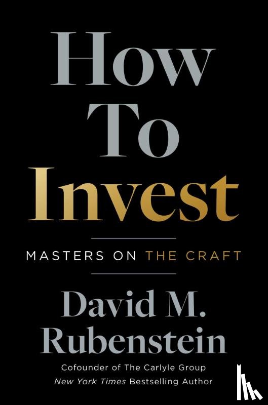 Rubenstein, David M. - How to Invest