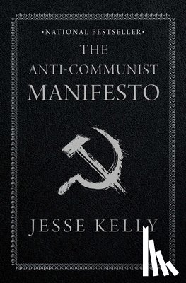 Kelly, Jesse - The Anti-Communist Manifesto
