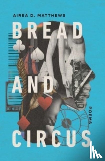 Matthews, Airea D. - Bread and Circus