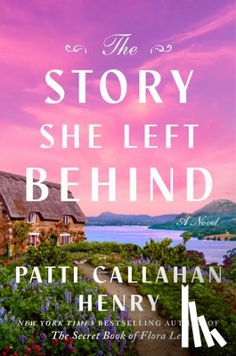 Callahan Henry, Patti - The Story She Left Behind