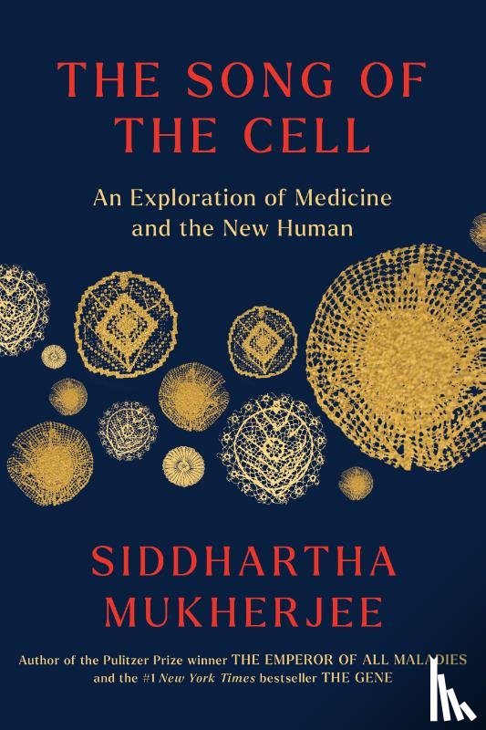 Mukherjee, Siddhartha - The Song of the Cell