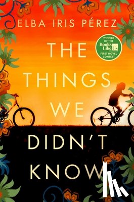 Pérez, Elba Iris - The Things We Didn't Know