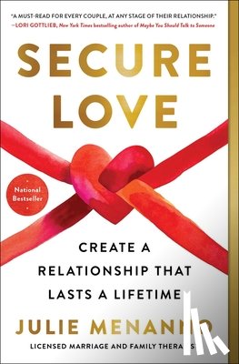 Menanno, Julie - Secure Love: Create a Relationship That Lasts a Lifetime