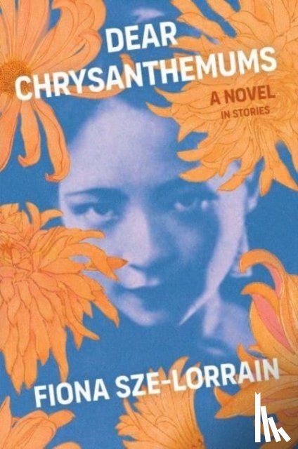 Sze-Lorrain, Fiona - Dear Chrysanthemums