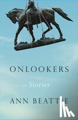 Beattie, Ann - Onlookers