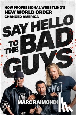 Raimondi, Marc - Say Hello to the Bad Guys