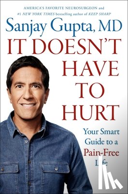 Gupta, Sanjay - Gupta, S: It Doesn't Have to Hurt