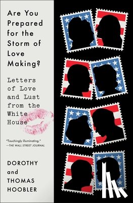 Hoobler, Dorothy - Are You Prepared for the Storm of Love Making?: Letters of Love and Lust from the White House