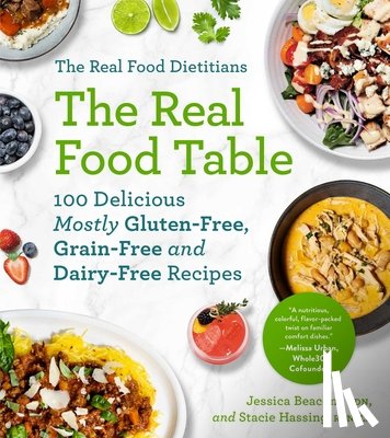 Beacom, Jessica, Hassing, Stacie - The Real Food Dietitians: The Real Food Table