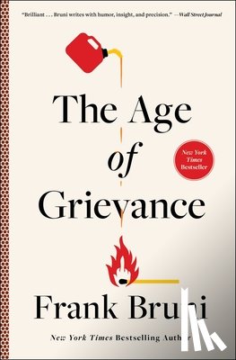 Bruni, Frank - The Age of Grievance