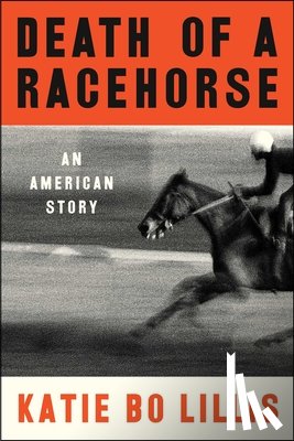 Lillis, Katie Bo - Death of a Racehorse