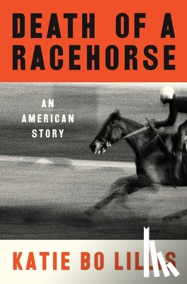 Lillis, Katie Bo - Death of a Racehorse
