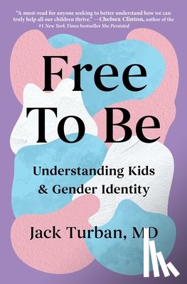 Turban, Jack - Free to Be: Understanding Kids & Gender Identity