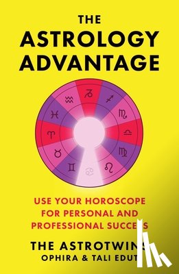 Edut, Ophira - The Astrology Advantage: Use Your Horoscope for Personal and Professional Success
