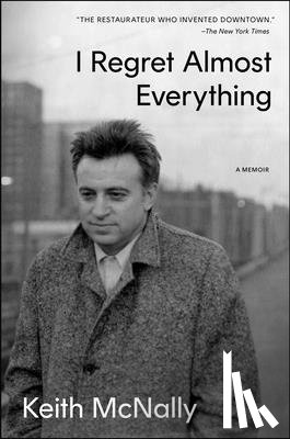 McNally, Keith - I Regret Almost Everything: A Memoir