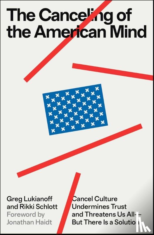 Lukianoff, Greg, Schlott, Rikki - Canceling of the American Mind
