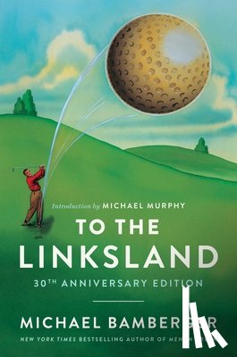 Bamberger, Michael - To the Linksland (30th Anniversary Edition)