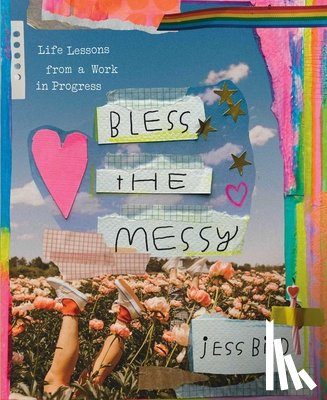 Bird, Jess - Bless the Messy