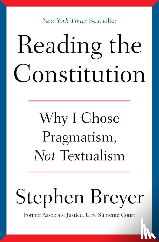 Breyer, Stephen - Reading the Constitution
