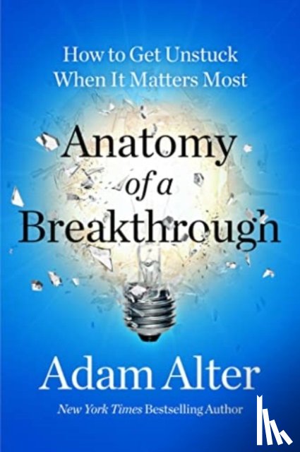 Alter, Adam - Anatomy of a Breakthrough